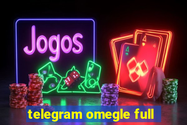 telegram omegle full